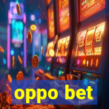 oppo bet